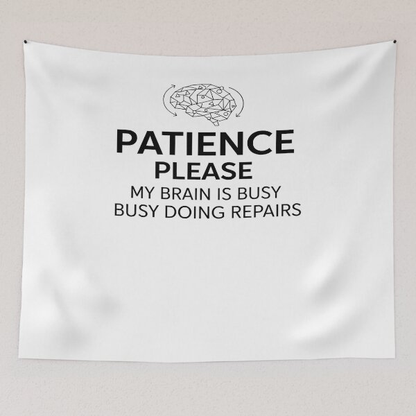 Item preview, Funny Quote PNG: Patience Please My Brain is Busy Doing Repairs designed and sold by fabricutie.