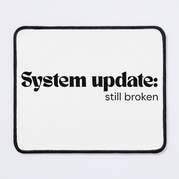 Item preview, System Update: Still Broken designed and sold by RETL.