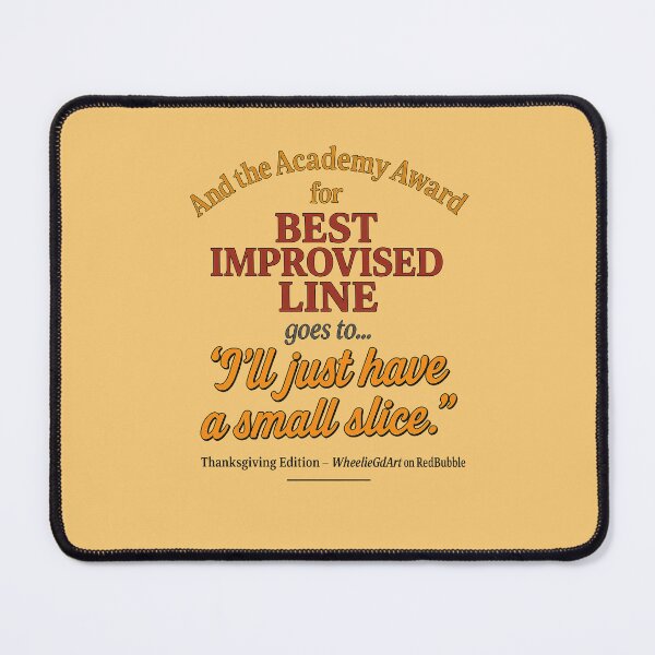 Item preview, Academy Award – Thanksgiving Edition – BEST IMPROVISED LINE - V2 designed and sold by WheelieGdArt.