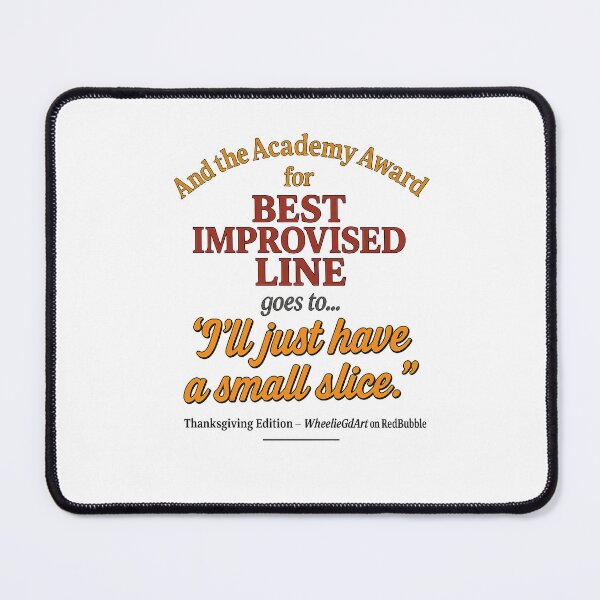 Item preview, Academy Award – Thanksgiving Edition – BEST IMPROVISED LINE designed and sold by WheelieGdArt.