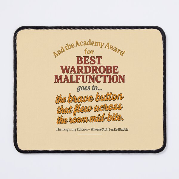 Item preview, Academy Award – Thanksgiving Edition – BEST WARDROBE MALFUNCTION - V2 designed and sold by WheelieGdArt.