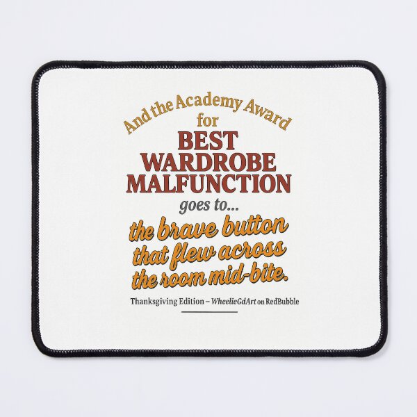 Item preview, Academy Award – Thanksgiving Edition – BEST WARDROBE MALFUNCTION designed and sold by WheelieGdArt.
