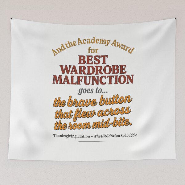 Item preview, Academy Award – Thanksgiving Edition – BEST WARDROBE MALFUNCTION designed and sold by WheelieGdArt.