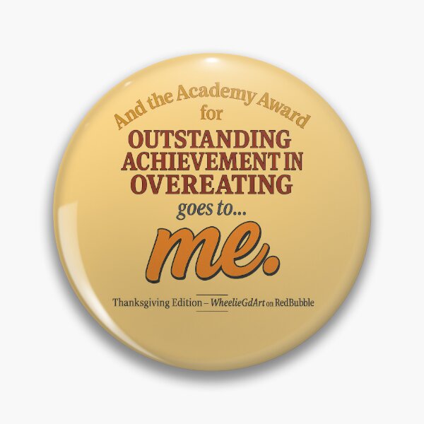 Item preview, Academy Award – Thanksgiving Edition – OUTSTANDING ACHIEVEMENT IN OVEREATING - V2 designed and sold by WheelieGdArt.