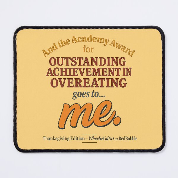 Item preview, Academy Award – Thanksgiving Edition – OUTSTANDING ACHIEVEMENT IN OVEREATING - V2 designed and sold by WheelieGdArt.