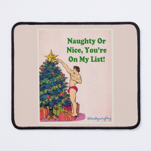 Item preview, Naughty Or  Nice, You’re  On My List I designed and sold by Hunkyismything.