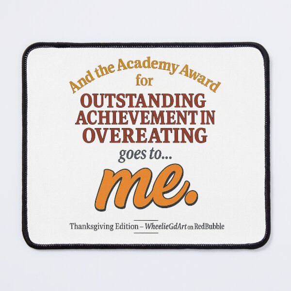 Item preview, Academy Award – Thanksgiving Edition – OUTSTANDING ACHIEVEMENT IN OVEREATING designed and sold by WheelieGdArt.
