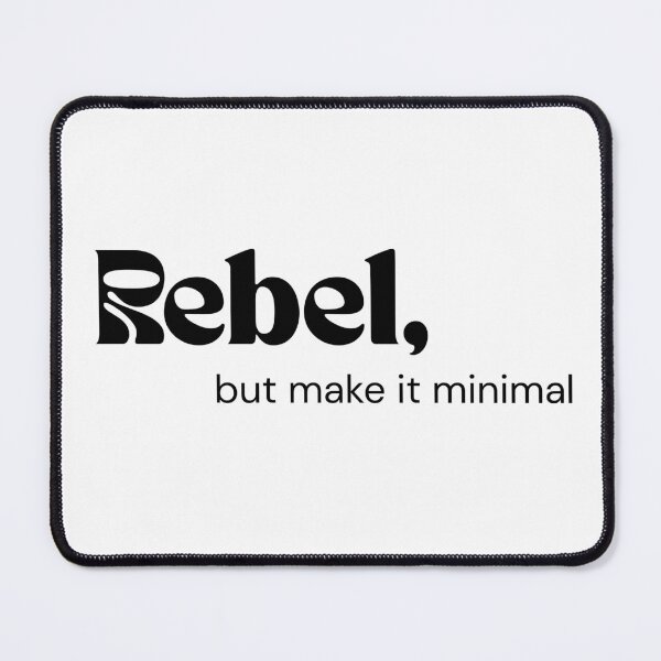 Item preview, Rebel, but Make It Minimal designed and sold by RETL.