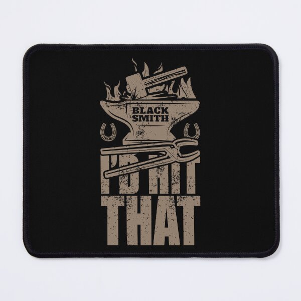 Item preview, I'd Hit That Funny Blacksmith Metal Worker designed and sold by JRRTs.