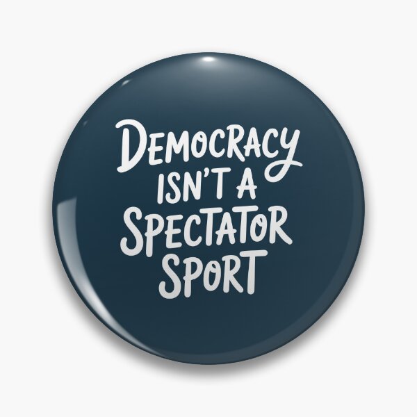 Item preview, Democracy Isn't A Spectator Sport designed and sold by AniArtPL.
