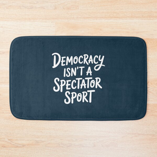 Item preview, Democracy Isn't A Spectator Sport designed and sold by AniArtPL.