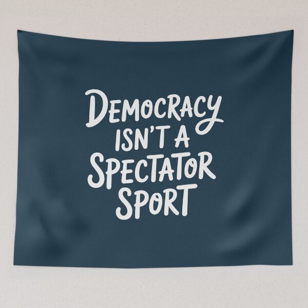 Item preview, Democracy Isn't A Spectator Sport designed and sold by AniArtPL.