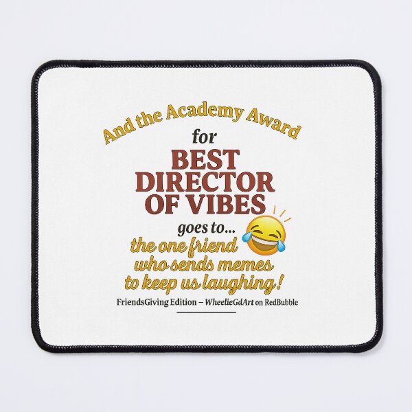 Item preview, FriendsGiving Edition - And the Academy Award for Best Director of Vibes goes to… the one friend who sends memes and keeps us laughing designed and sold by WheelieGdArt.