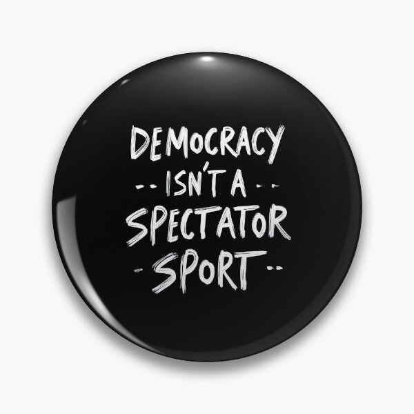 Item preview, Democracy Isn't A Spectator Sport designed and sold by AniArtPL.