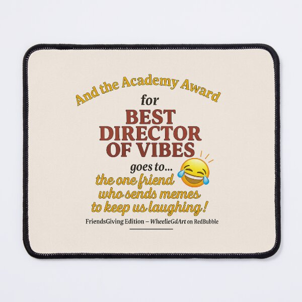 Item preview, FriendsGiving Edition - And the Academy Award for Best Director of Vibes goes to… the one friend who sends memes and keeps us laughing - V2 designed and sold by WheelieGdArt.