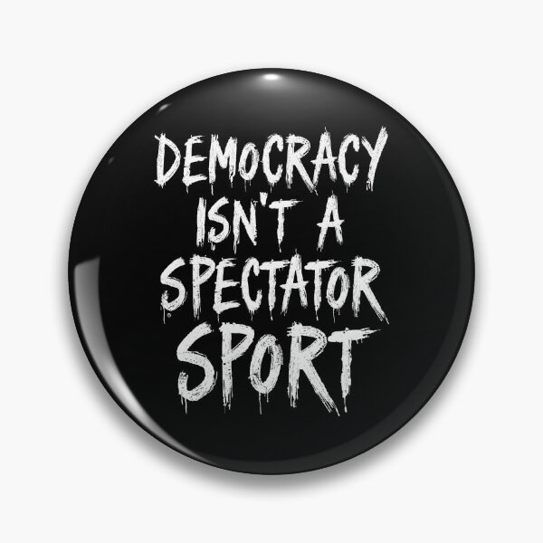 Item preview, Democracy Isn't A Spectator Sport  designed and sold by AniArtPL.