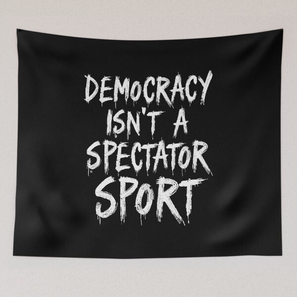 Item preview, Democracy Isn't A Spectator Sport  designed and sold by AniArtPL.