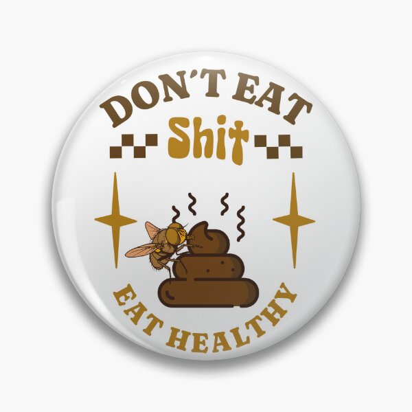 Item preview, Don’t Eat Shit – Funny Sarcastic Eat Healthy Fly Design designed and sold by Proto Lab Studio.