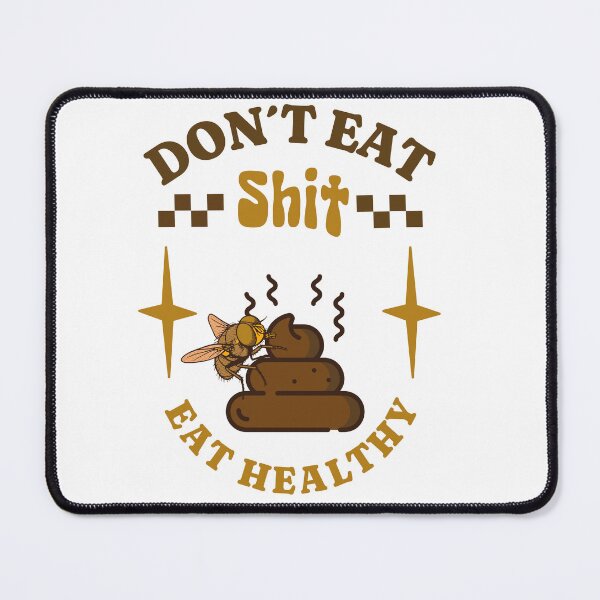 Item preview, Don’t Eat Shit – Funny Sarcastic Eat Healthy Fly Design designed and sold by Proto Lab Studio.