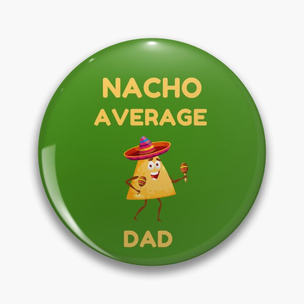 Item preview, Nacho average dad, not your average dad designed and sold by Giftspire.