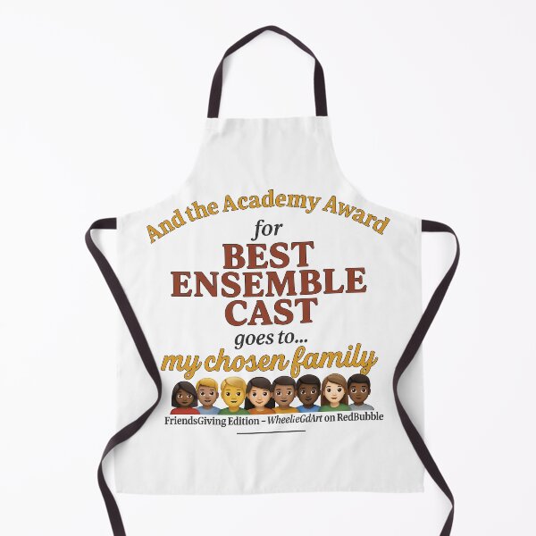Item preview, FriendsGiving Edition – And the Academy Award for BEST ENSEMBLE CAST goes to... my chosen family designed and sold by WheelieGdArt.