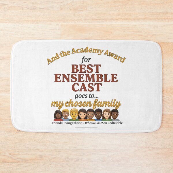 Item preview, FriendsGiving Edition – And the Academy Award for BEST ENSEMBLE CAST goes to... my chosen family designed and sold by WheelieGdArt.