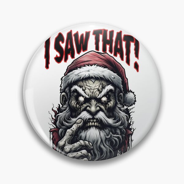 Item preview, Scary Zombie Santa Claus - I Saw That designed and sold by NightTimeJ.