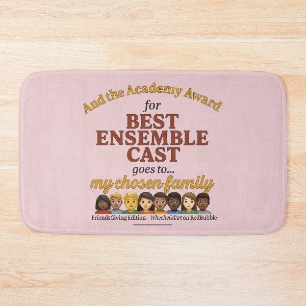 Item preview, FriendsGiving Edition – And the Academy Award for BEST ENSEMBLE CAST goes to... my chosen family - V2 designed and sold by WheelieGdArt.