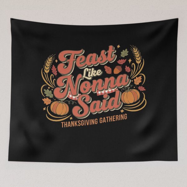 Item preview, Feast Like Nonna Said Thanksgiving Gathering designed and sold by BeautifulEye.