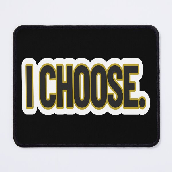 Item preview, High Value Humor – I Choose – Gift for Confident Women – Bold Minimalist Lettering designed and sold by JacobKAurumhead.