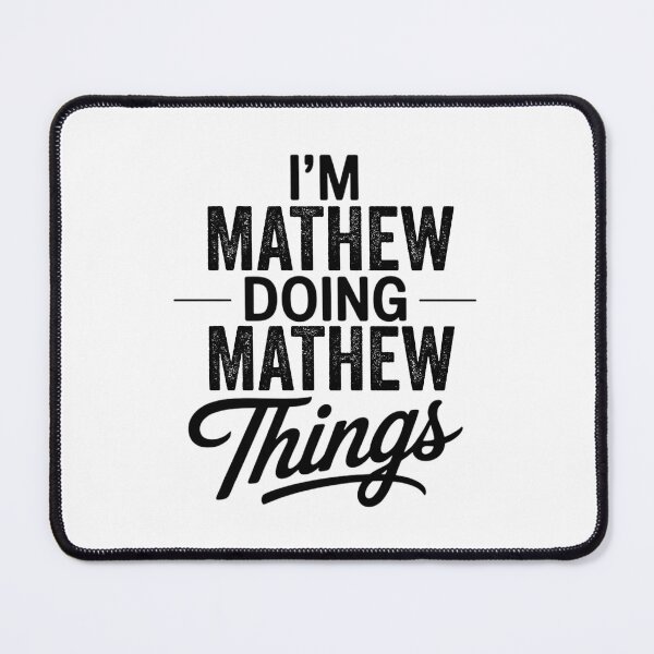 Item preview, I'm Mathew Doing Mathew Things designed and sold by Oussinc.