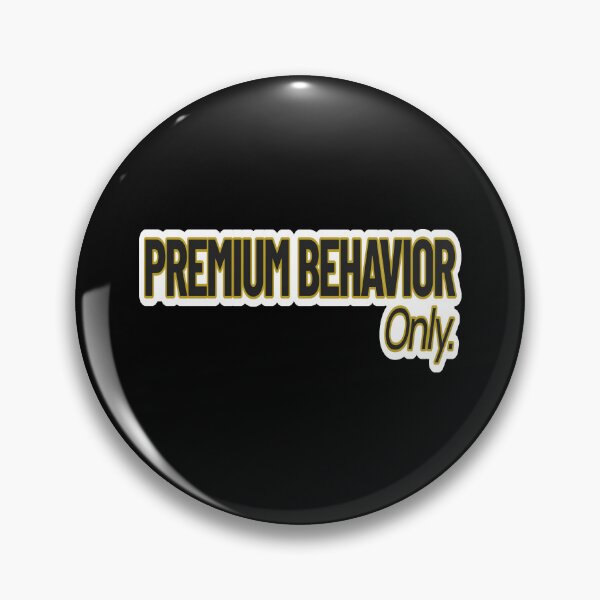 Item preview, High value humor – Premium Behavior Only – Gift for Confident Women – Bold Minimalist Lettering designed and sold by JacobKAurumhead.