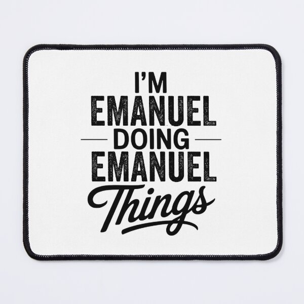 Item preview, I'm Emanuel Doing Emanuel Things designed and sold by Oussinc.