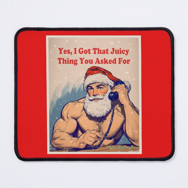 Item preview, Yes, I Got That Juicy Thing You Asked For I designed and sold by Hunkyismything.