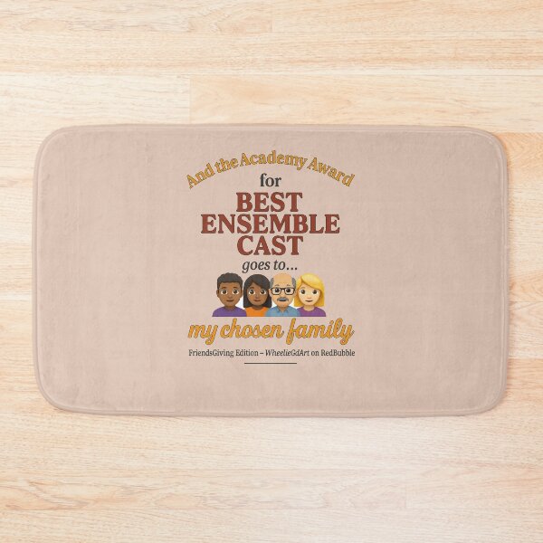 Item preview, FriendsGiving Edition – And the Academy Award for BEST ENSEMBLE CAST goes to... my chosen family - V3 - 1 designed and sold by WheelieGdArt.