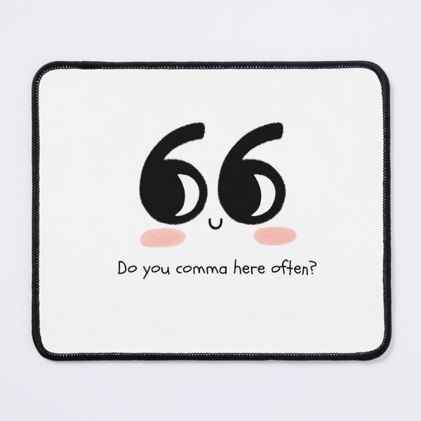 Item preview, Do You Comma Here Often? designed and sold by EverythingAshh.