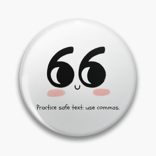 Item preview, Practice Safe Text: Use Commas Punctuation Humor designed and sold by EverythingAshh.