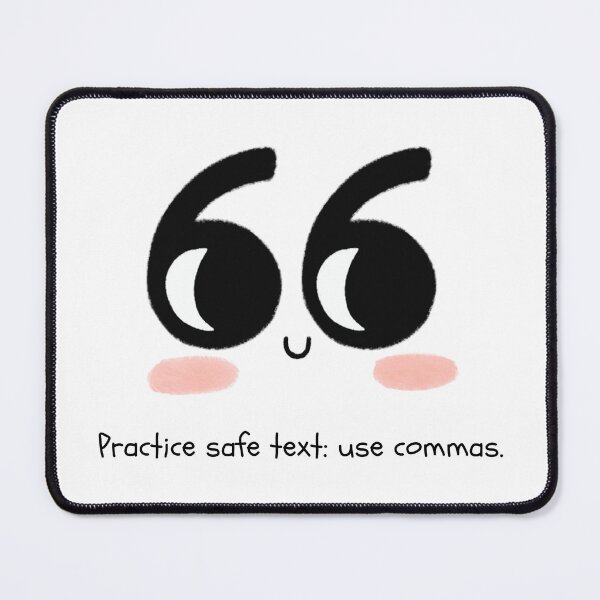 Item preview, Practice Safe Text: Use Commas Punctuation Humor designed and sold by EverythingAshh.