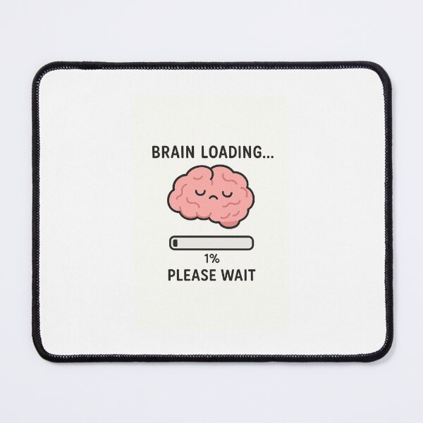 Item preview, Brain Loading… Please Wait meme designed and sold by EdgeFlow.