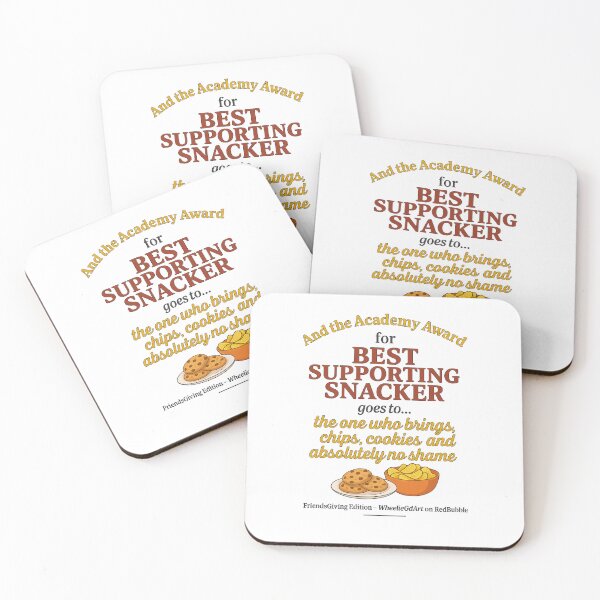 Item preview, FriendsGiving Edition – And the Academy Award for BEST SUPPORTING SNACKER goes to... the one who brings chips, cookies, and absolutely no shame designed and sold by WheelieGdArt.
