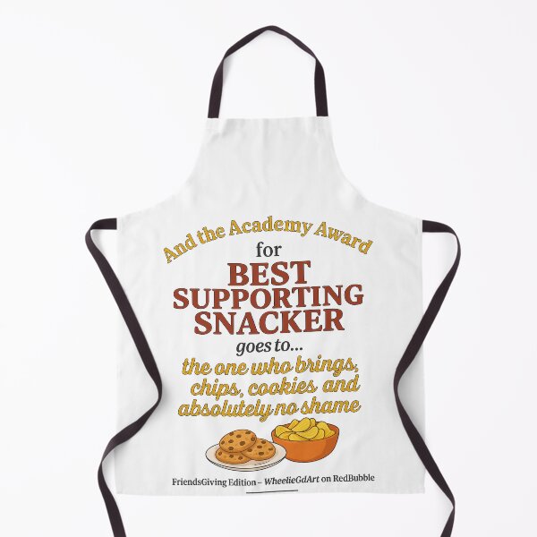 Item preview, FriendsGiving Edition – And the Academy Award for BEST SUPPORTING SNACKER goes to... the one who brings chips, cookies, and absolutely no shame designed and sold by WheelieGdArt.