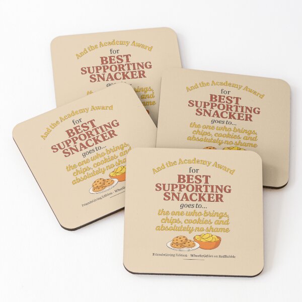 Item preview, FriendsGiving Edition – And the Academy Award for BEST SUPPORTING SNACKER goes to... the one who brings chips, cookies, and absolutely no shame - V2 designed and sold by WheelieGdArt.