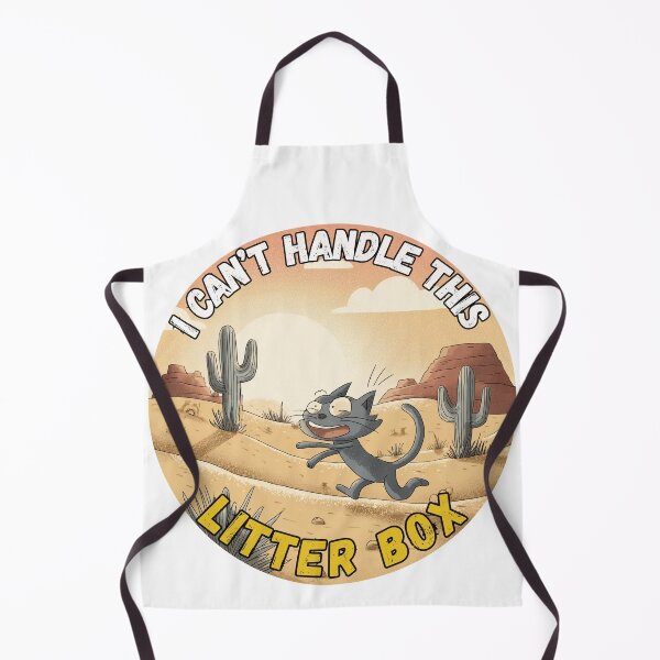 Item preview, Desert Cat Humor: "I Can't Handle This Litter Box" designed and sold by ChefsSpicyFits.