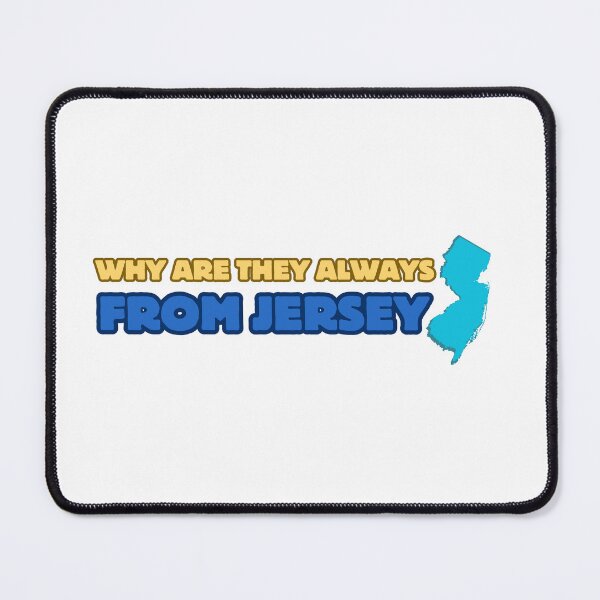 Item preview, Why are they always from Jersey designed and sold by Bite Me T-Shirts.