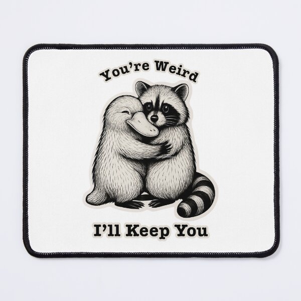 Item preview, You're Weird, I'll Keep You designed and sold by 2laughinglemons.