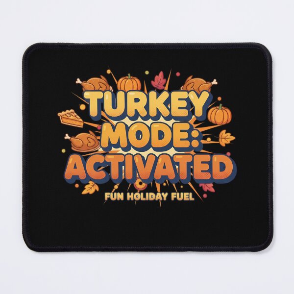 Item preview, Turkey Mode Activated Thanksgiving Fuel Design designed and sold by BeautifulEye.