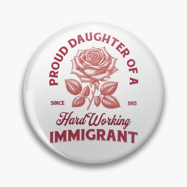 Item preview, Proud Daughter Of A Hard Working Immigrant designed and sold by RoderickStout.