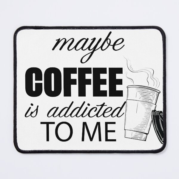 Item preview, Maybe Coffee is addicted to me designed and sold by easttesgift.