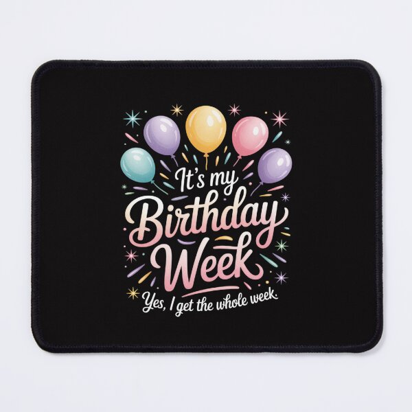 Item preview, It's my Birthday Week Yep the Whole Week for birthday designed and sold by Silicula.