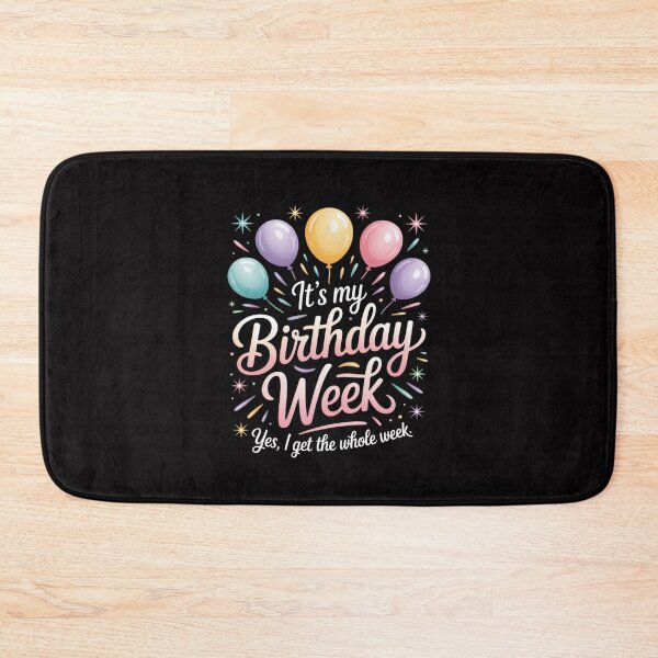 Item preview, It's my Birthday Week Yep the Whole Week for birthday designed and sold by Silicula.